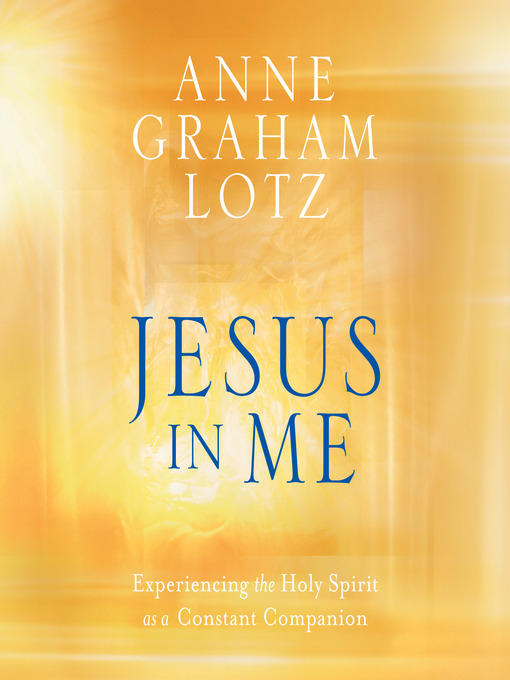 Title details for Jesus in Me by Anne Graham Lotz - Available